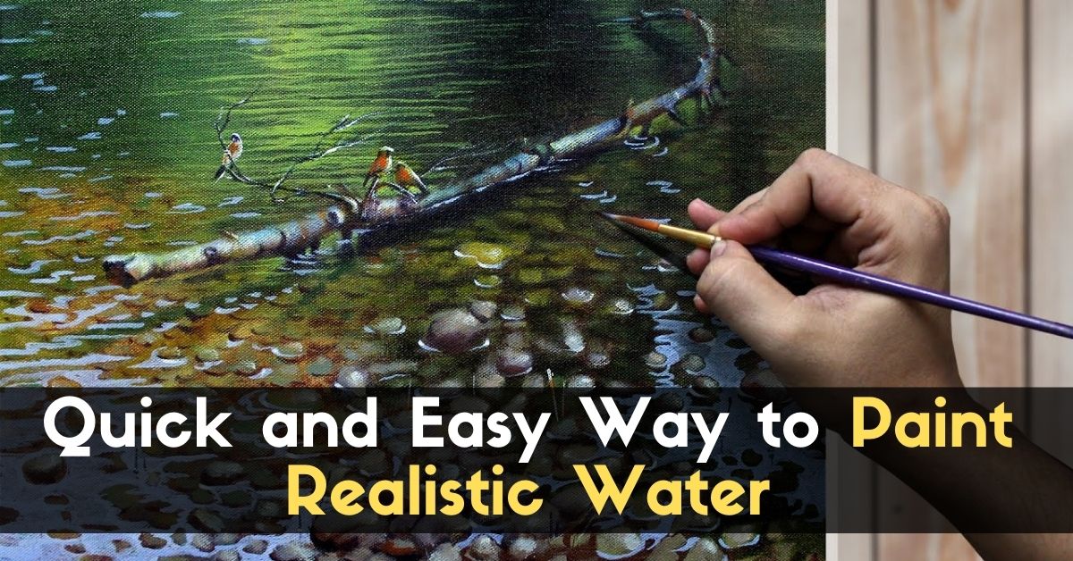 Quick and Easy Way to Paint Realistic Water