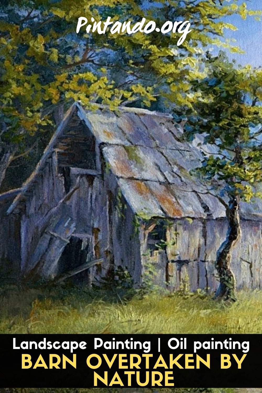 Barn Overtaken by Nature - Landscape Painting Oil painting